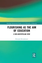 Routledge International Studies in the Philosophy of Education- Flourishing as the Aim of Education