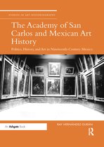 The Academy of San Carlos and Mexican Art History