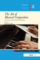 SEMPRE Studies in The Psychology of Music-The Act of Musical Composition