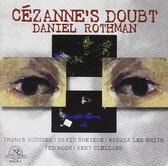 The Rothman Ensemble - Rothman: Cézanne's Doubt-A Chamber Opera (CD)