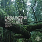 Cleveland Chamber Symphony, Edwin London - Erickson: Pacific Sirens (CD)