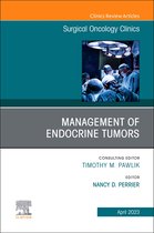 The Clinics: Surgery Volume 32-2 - Management of Endocrine Tumors, An Issue of Surgical Oncology Clinics of North America, E-Book