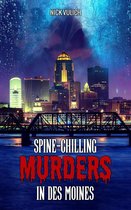 Spine-Chilling Murders 4 - Spine-Chilling Murders in Des Moines