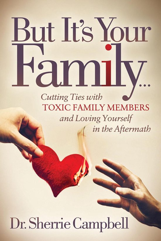 Couverture de livre : Une main tient un cœur rouge en feu, tandis qu'une autre main tend vers lui. Titre : "But It's Your Family".
