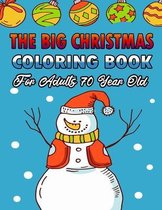 The Big Christmas Coloring Book For Adults 70 Year Old