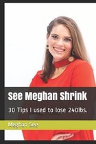 See Meghan Shrink