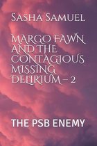 Margo Fawn and the Contagious Missing Delirium - 2