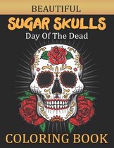 Beautiful Sugar Skulls Day Of The Dead Coloring Book