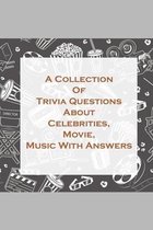 A Collection Of Trivia Questions About Celebrities, Movie, Music With Answers