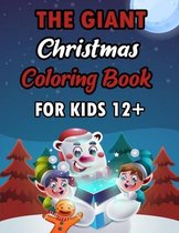 The Giant Christmas Coloring Book For Kids 12+