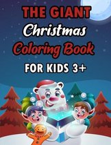 The Giant Christmas Coloring Book For Kids 3+