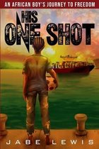 His One Shot