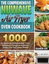 The Comprehensive Nuwave Air Fryer Oven Cookbook
