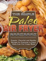 The Simple Paleo Air Fryer Cookbook