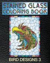 Bird Designs 3 Stained Glass Coloring Book