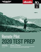 Remote Pilot Test Prep 2020: Study & Prepare: Pass Your Test and Know What Is Essential to Safely Operate an Unmanned Aircraft from the Most Truste