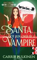 New Orleans Nocturnes- Santa Got Run Over by a Vampire