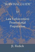 SURVIVAL GUIDE to Law Enforcement Promotional Preparation