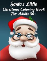Santa's Little Christmas Coloring Book For Adults 36+