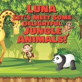 Luna Let's Meet Some Delightful Jungle Animals!