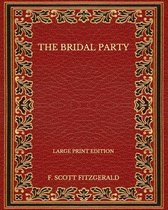 The Bridal Party - Large Print Edition
