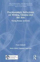 The International Psychoanalytical Association Psychoanalytic Ideas and Applications Series- Psychoanalytic Reflections on Writing, Cinema and the Arts