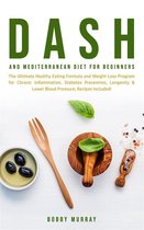 Dash and Mediterranean Diet for Beginners