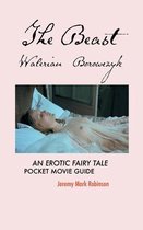 The Beast: Walerian Borowczyk: An Erotic Fairy Tale