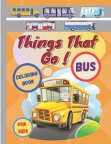 Things That Go Coloring Book For Kids