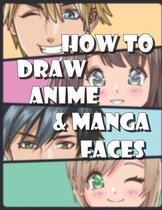 How to Draw Anime and Manga Faces
