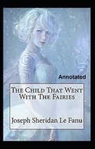 The Child That Went With The Fairies Annotated