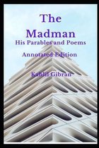 The Madman His Parables and Poems