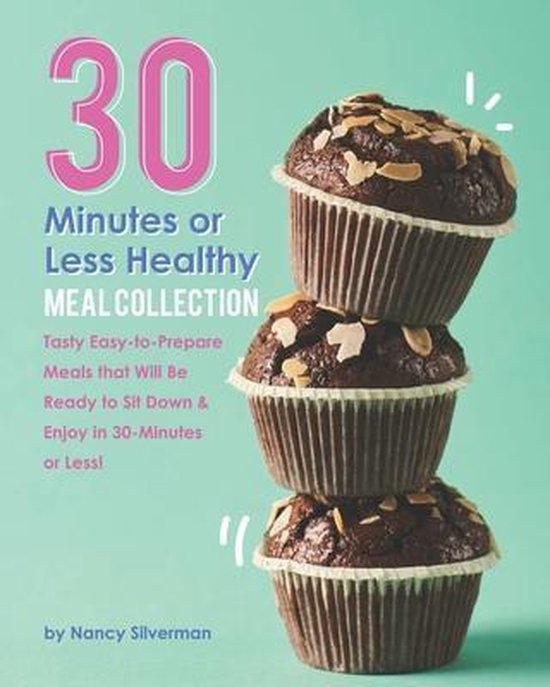 30 Minutes or Less Healthy Meal Collection - cover