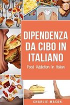 Dipendenza Da Cibo In italiano/ Food Addiction In Italian