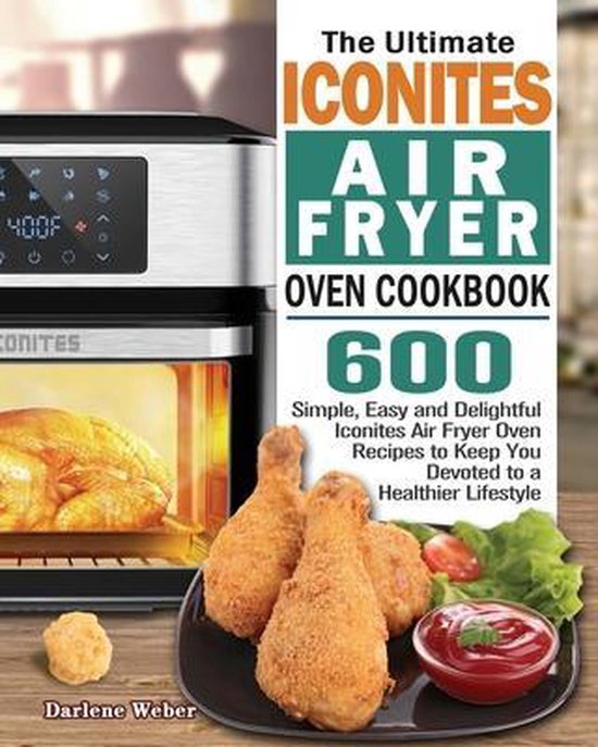 Ultimate Iconites Air Fryer Oven Cookbook