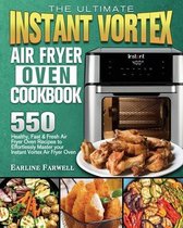 The Ultimate Instant Vortex Air Fryer Oven Cookbook