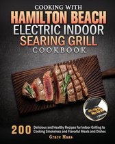 Cooking with Hamilton Beach Electric Indoor Searing Grill Cookbook