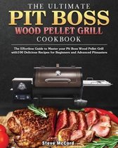 The Ultimate Pit Boss Wood Pellet Grill Cookbook