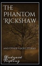 The Phantom Rickshaw and Other Ghost Stories Annotated