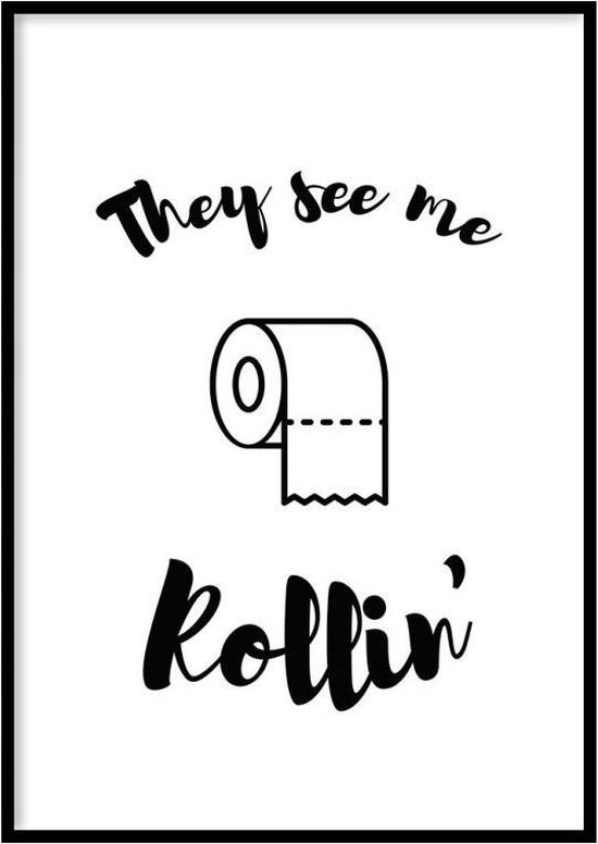Poster They See Me Rollin - 30x40 cm - WC Poster - WALLLL | bol.com