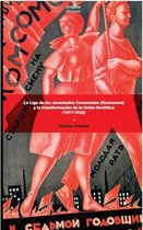 Historia - La Liga de las Juventudes Comunistas (Komsomol) y la transformación de la Unión Soviética (1917-1932)