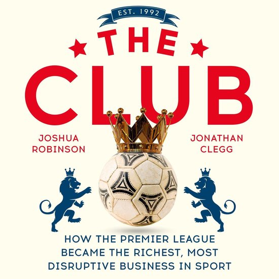 Boekcover met de titel 'The Club' in grote rode letters, een kroon op een voetbal en twee leeuwen.
