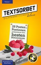 Textsorbet. Die Dichterwettstreit deluxe Anthologie 1 - Textsorbet - Volume 1