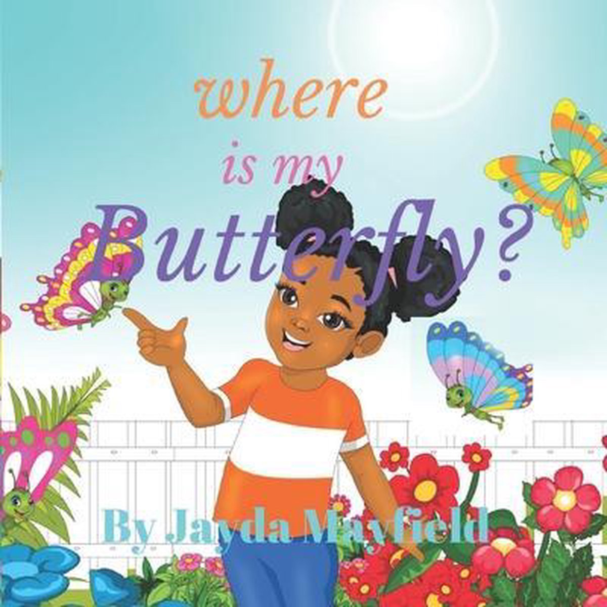 Where is My Butterfly? - Jayda T Mayfield