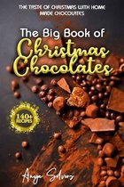 The Big Book of Christmas Chocolates - The Taste of Christmas with Homemade Chocolate Recipes