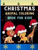 Christmas animal coloring book for kids: Funny & easy Christmas animal coloring book for kids, toddlers & preschoolers, boys & girls: A Fun Kid Christmas animal coloring book