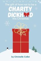 The gift of how not to be a charity dickhead this Christmas