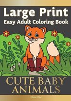 Easy Adult Coloring Book CUTE BABY ANIMALS