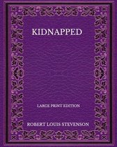 Kidnapped - Large Print Edition