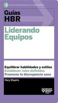 Guías HBR- Guías Hbr: Liderando Equipos (HBR Guide to Leading Teams Spanish Edition)